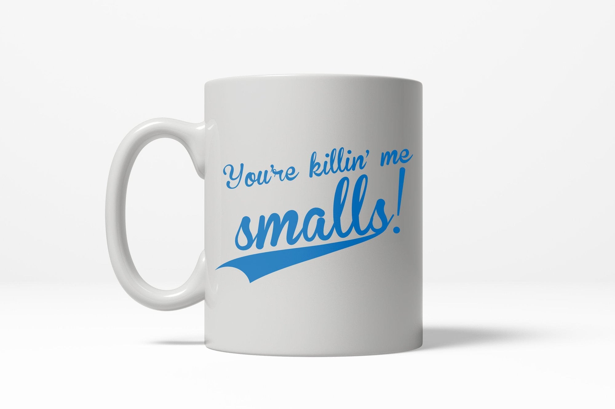 You're Killin' Me Small Mug - Crazy Dog T-Shirts