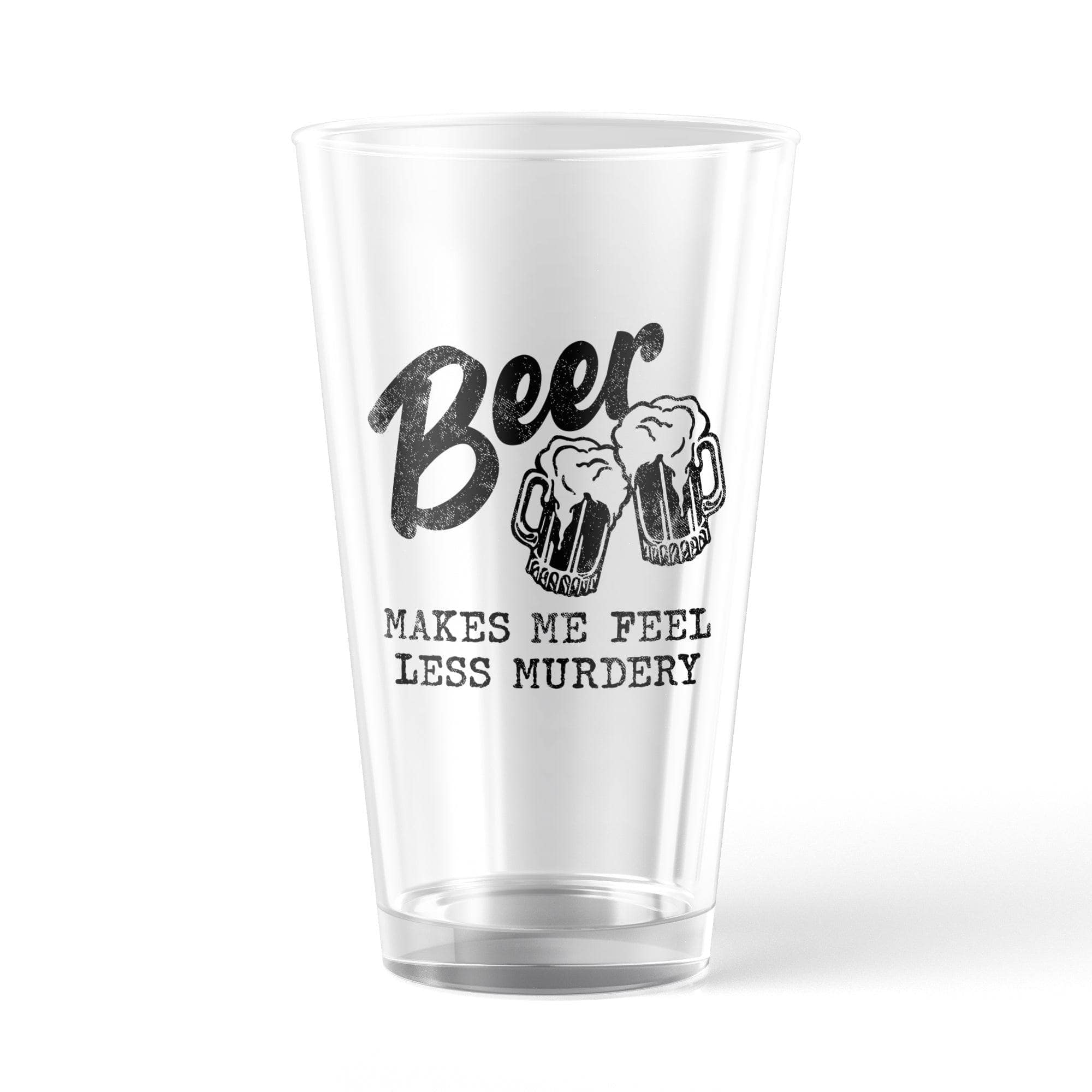 Beer Makes Me Feel Less Murdery  -  Crazy Dog T-Shirts