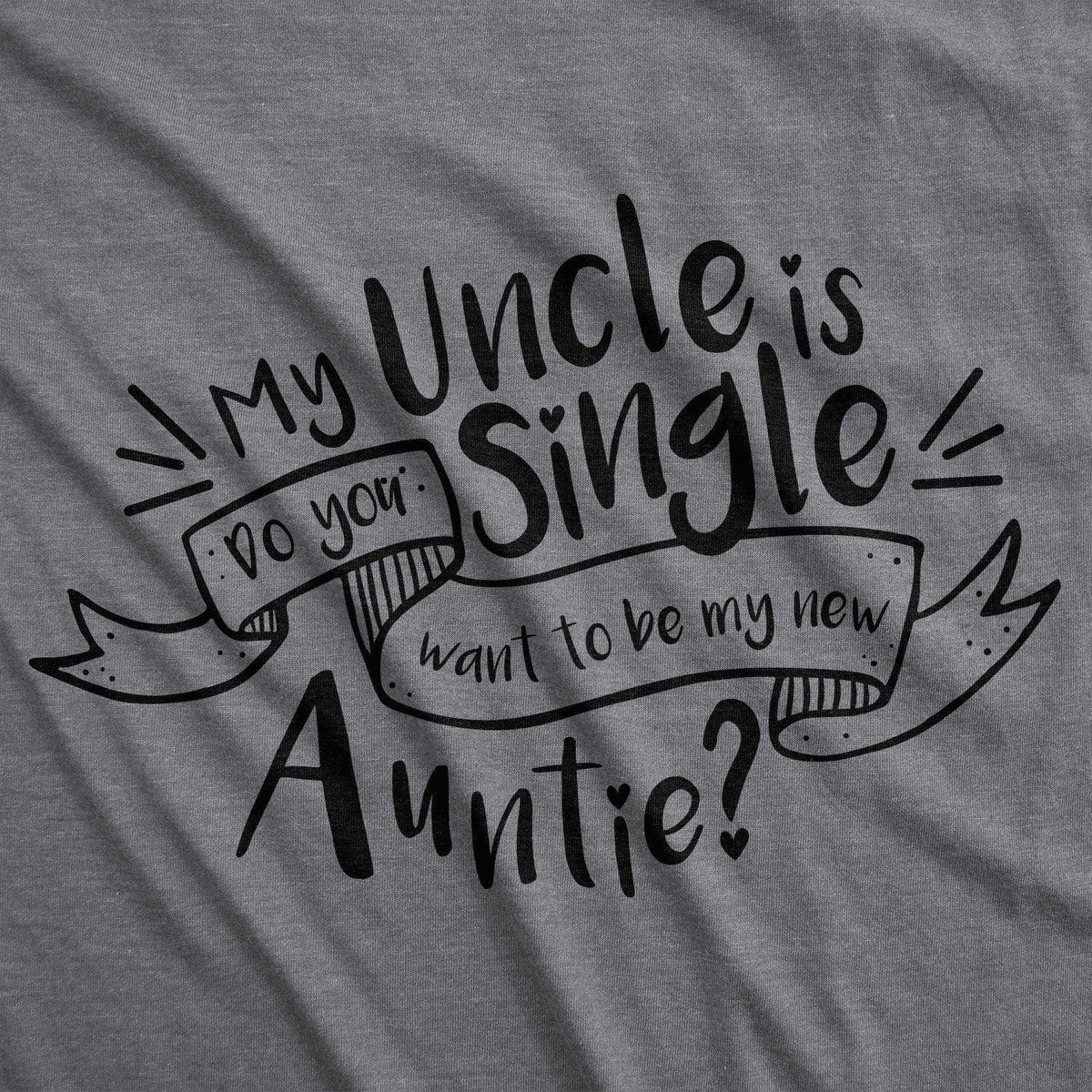 My Uncle Is Single Toddler Tshirt - Crazy Dog T-Shirts