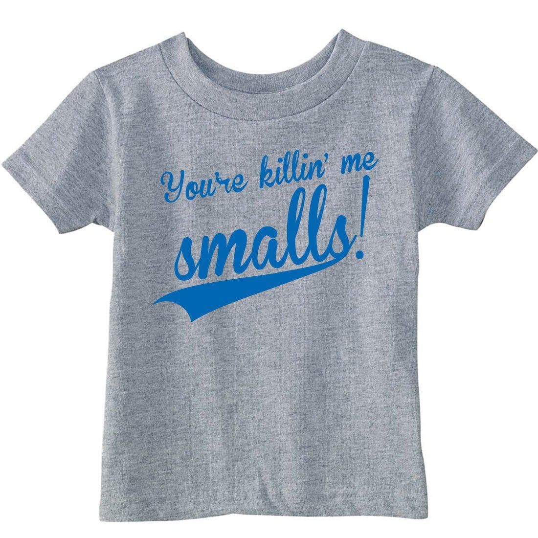 You&#39;re Killin Me Smalls Toddler Tshirt - Crazy Dog T-Shirts