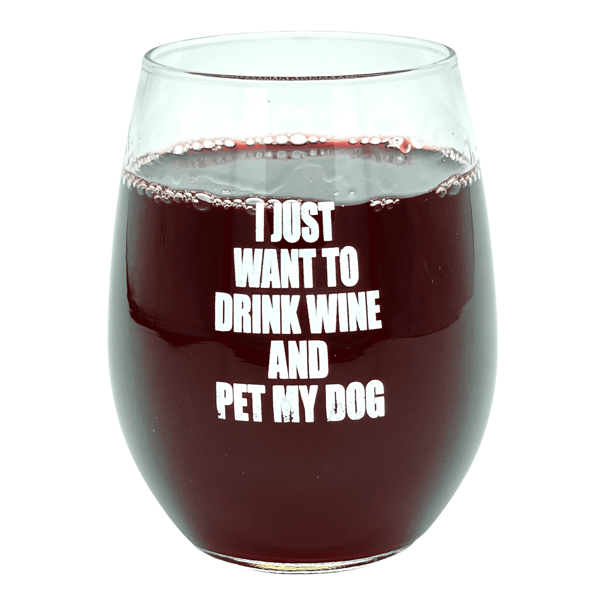 I Just Want To Drink Wine And Pet My Dog  -  Crazy Dog T-Shirts
