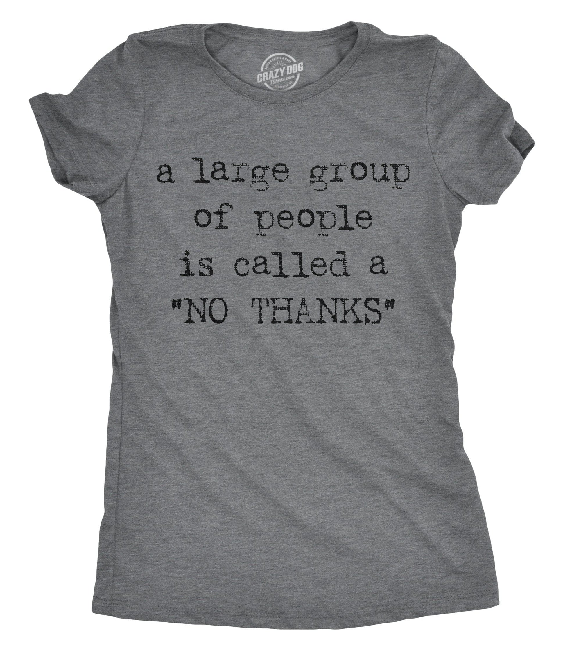 A Large Group Of People Is Called A "No Thanks" Women's Tshirt - Crazy Dog T-Shirts