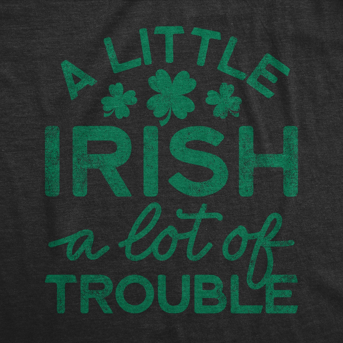 A Little Irish A Lot Of Trouble Women&#39;s Tshirt  -  Crazy Dog T-Shirts