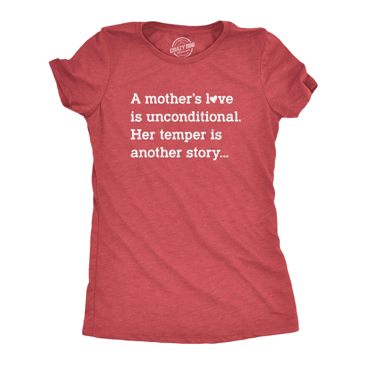 A Mother&#39;s Love Is Unconditional Her Temper Is Another Story Women&#39;s Tshirt - Crazy Dog T-Shirts