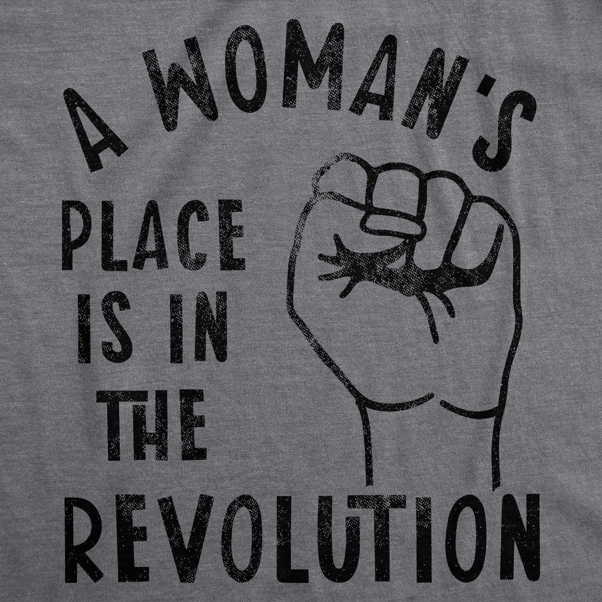 A Woman&#39;s Place Is In The Revolution Women&#39;s Tshirt - Crazy Dog T-Shirts