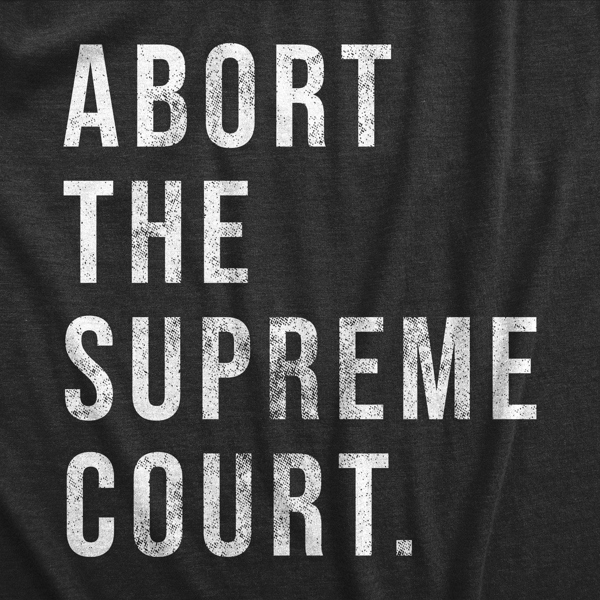 Abort The Supreme Court Women&#39;s Tshirt  -  Crazy Dog T-Shirts
