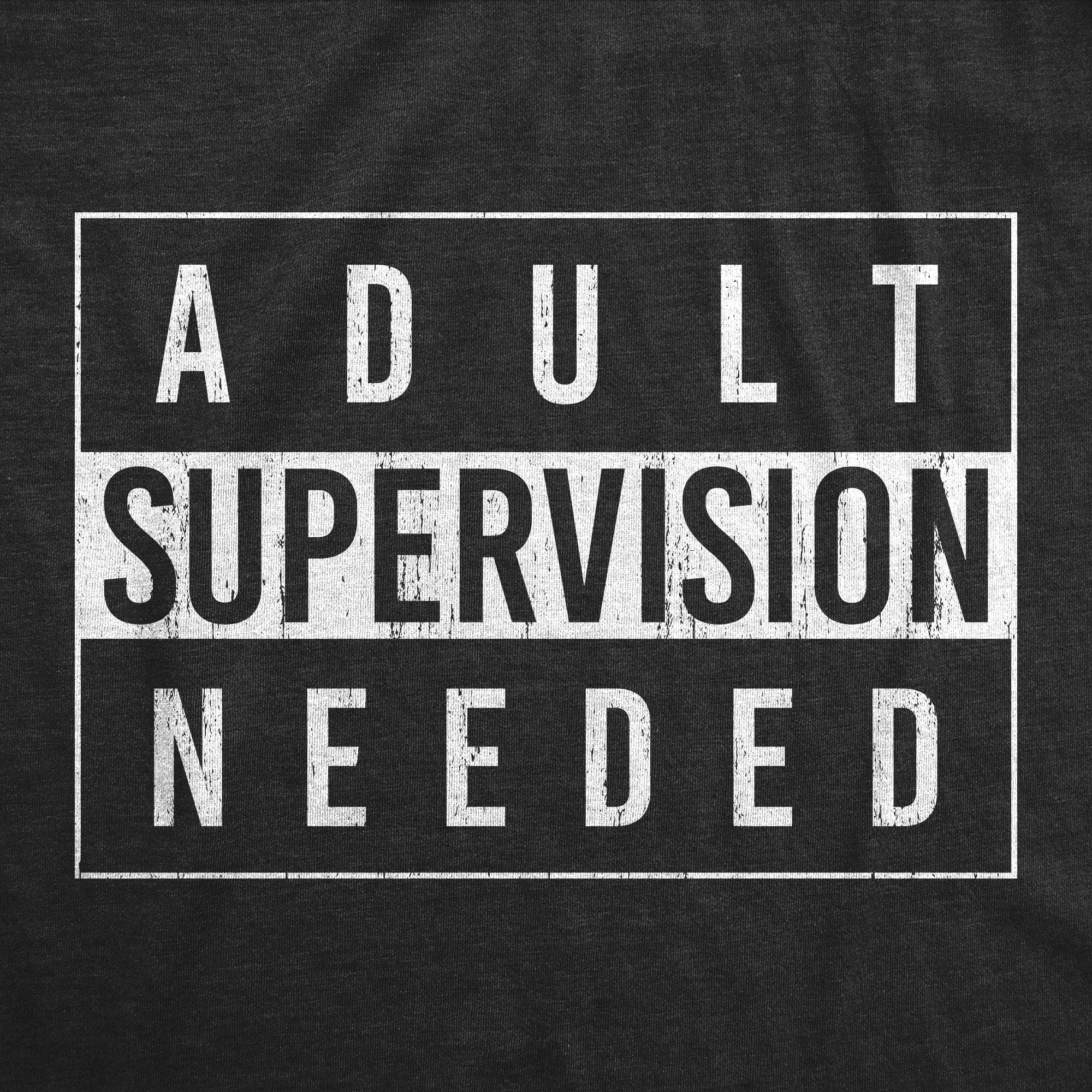 Adult Supervision Needed Women's Tshirt  -  Crazy Dog T-Shirts