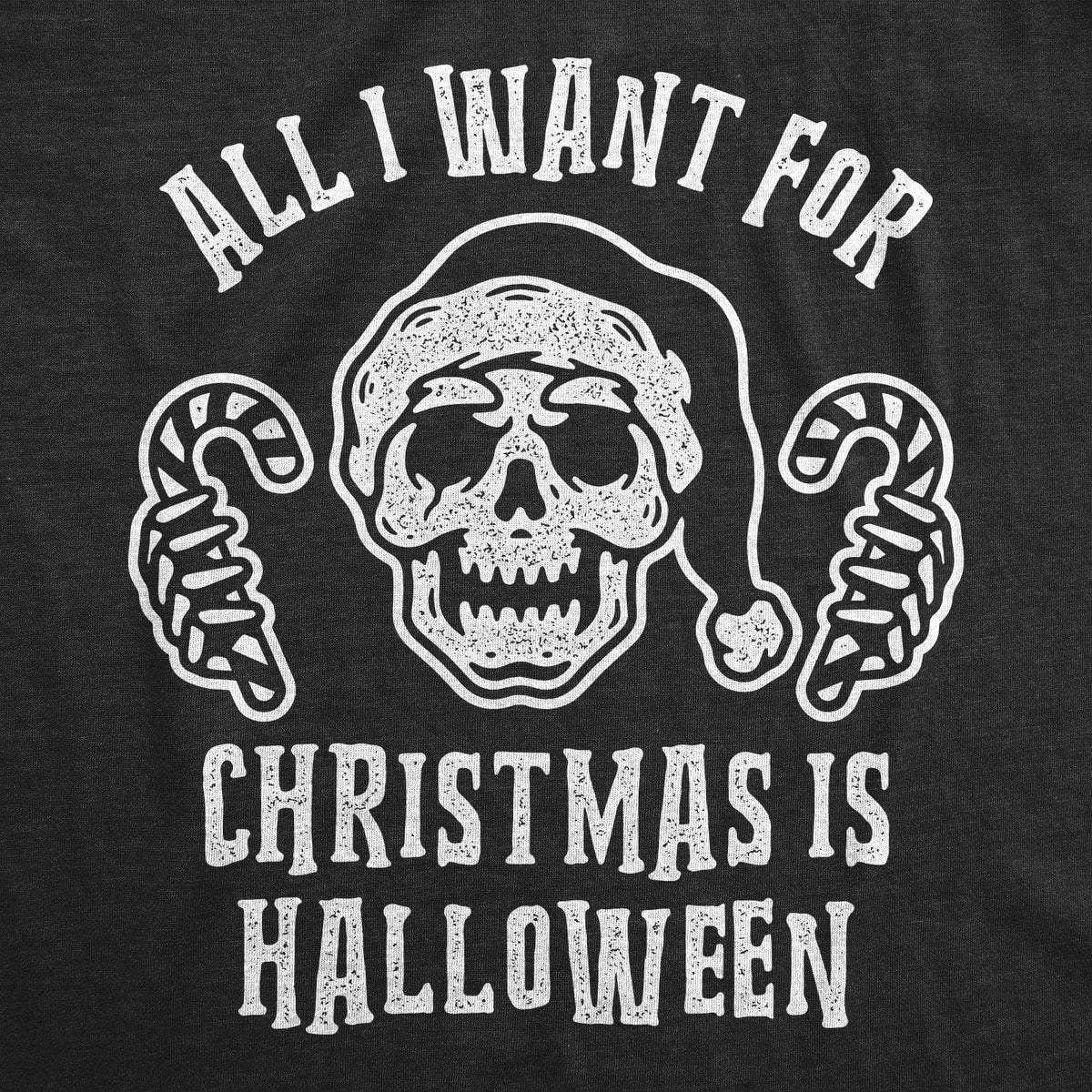 All I Want For Christmas Is Halloween Women&#39;s Tshirt - Crazy Dog T-Shirts