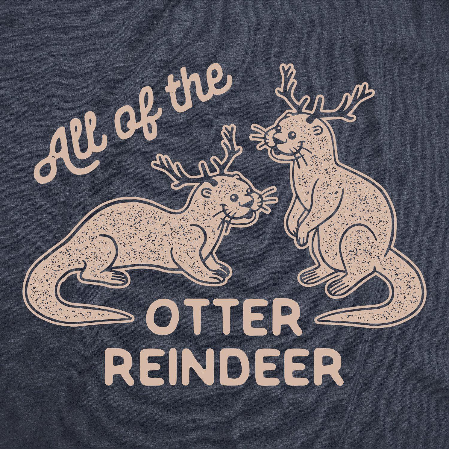 All Of The Otter Reindeer Women's Tshirt - Crazy Dog T-Shirts