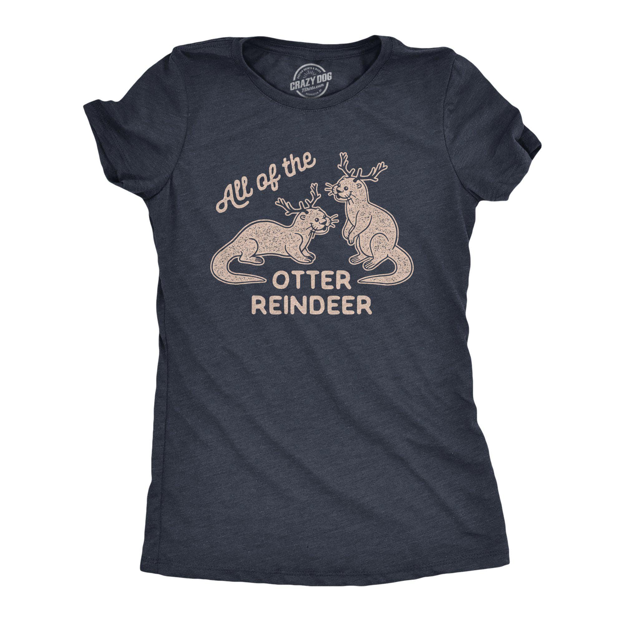 All Of The Otter Reindeer Women's Tshirt - Crazy Dog T-Shirts