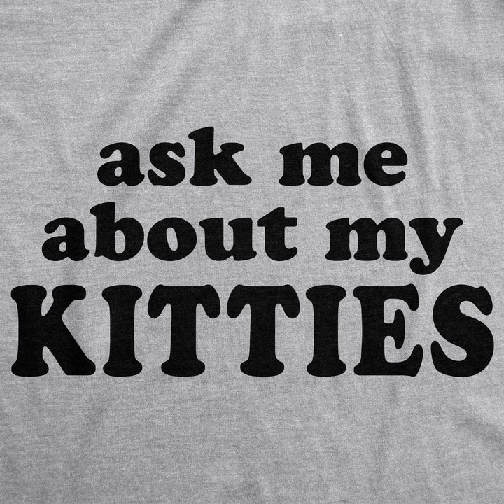Ask Me About My Kitties Women's Tshirt  -  Crazy Dog T-Shirts