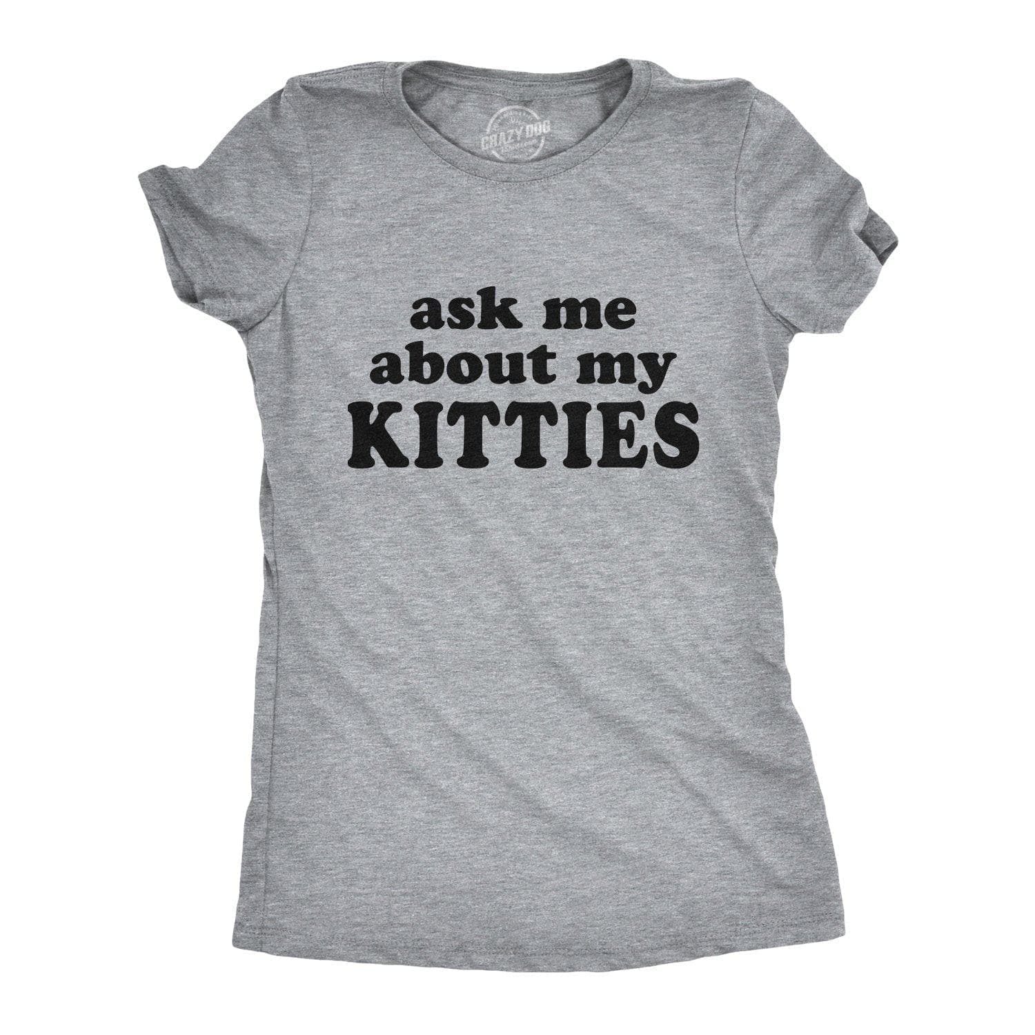 Ask Me About My Kitties Women's Tshirt  -  Crazy Dog T-Shirts