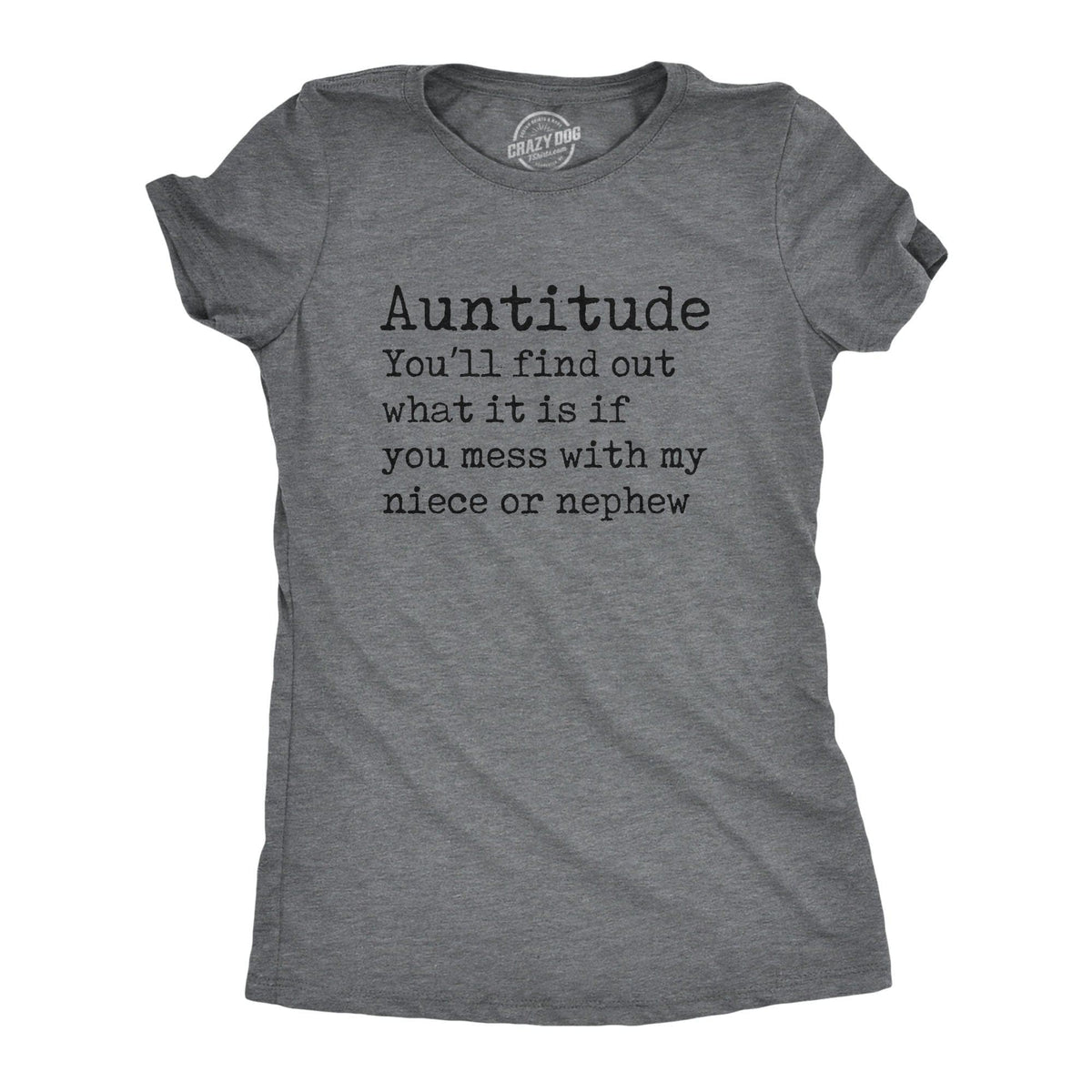 Auntitude Women&#39;s Tshirt  -  Crazy Dog T-Shirts