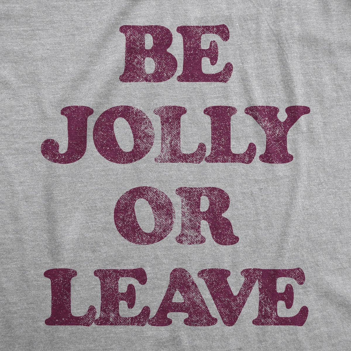 Be Jolly Or Leave Women&#39;s Tshirt - Crazy Dog T-Shirts