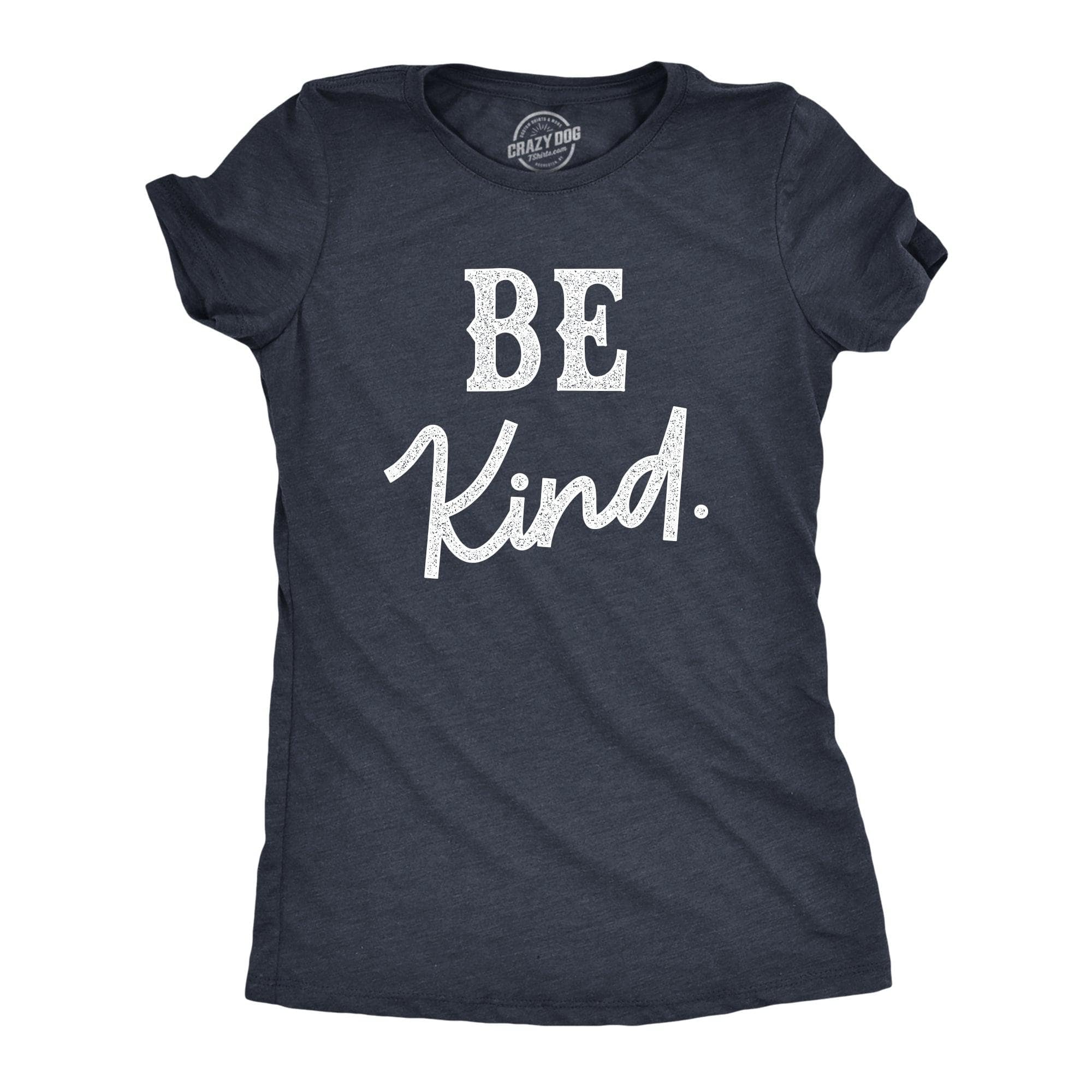 Be Kind Women's Tshirt  -  Crazy Dog T-Shirts