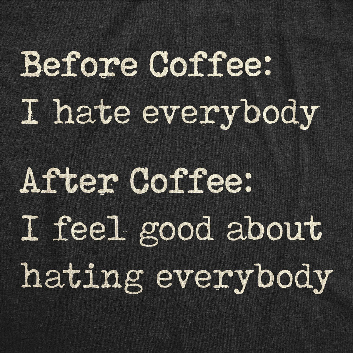 Before Coffee I Hate Everybody Women&#39;s Tshirt  -  Crazy Dog T-Shirts