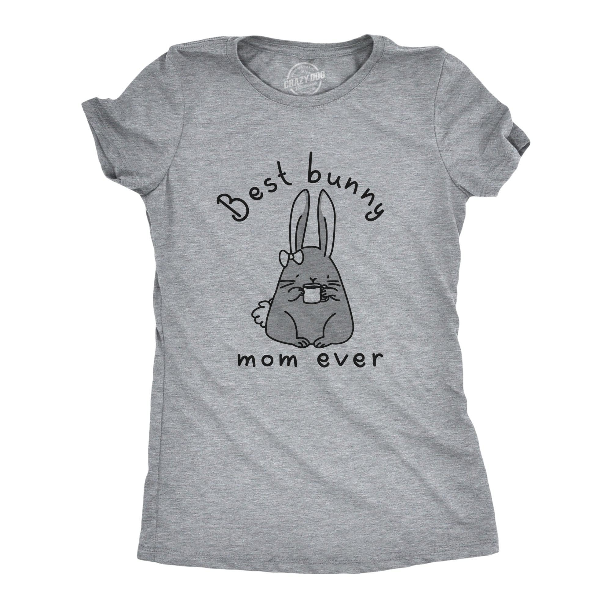 Best Bunny Mom Ever Women's Tshirt  -  Crazy Dog T-Shirts