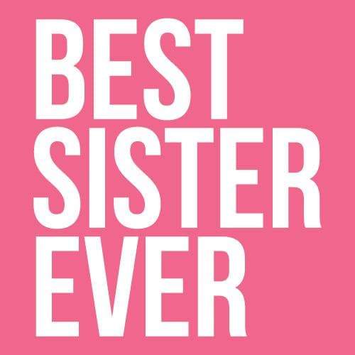 Best Sister Ever Women&#39;s Tshirt - Crazy Dog T-Shirts