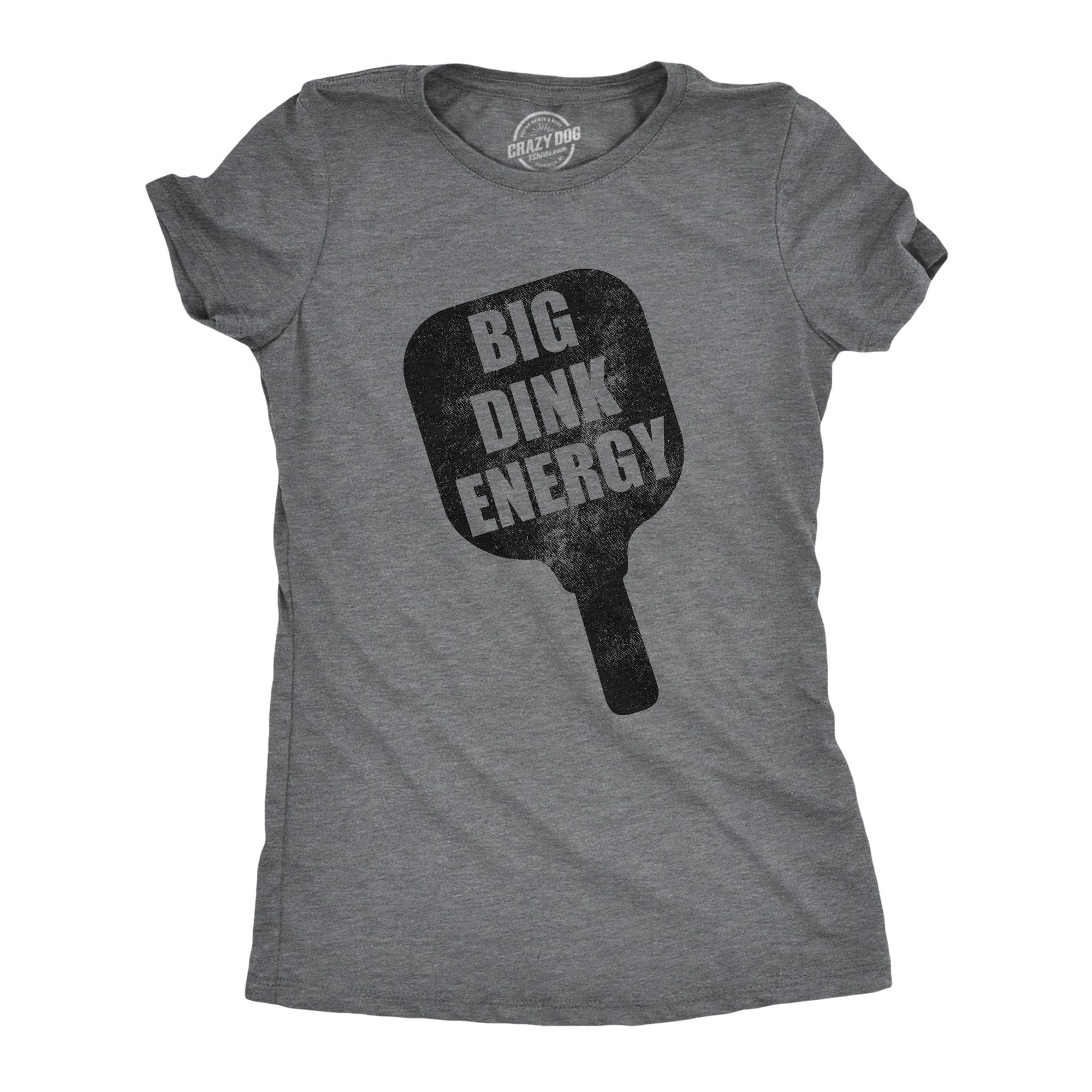Big Dink Energy Women's Tshirt  -  Crazy Dog T-Shirts