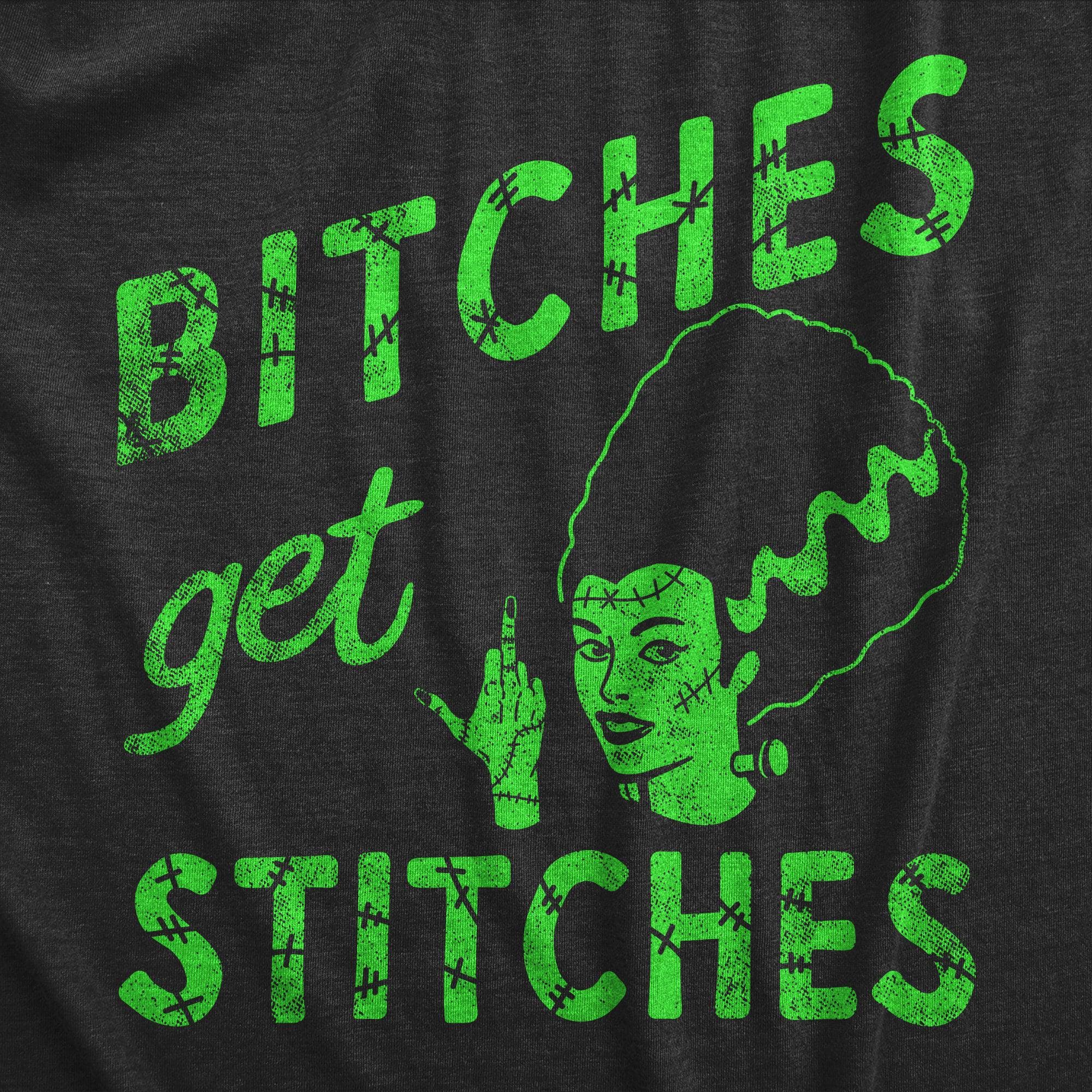 Bitches Get Stiches Women's Tshirt  -  Crazy Dog T-Shirts
