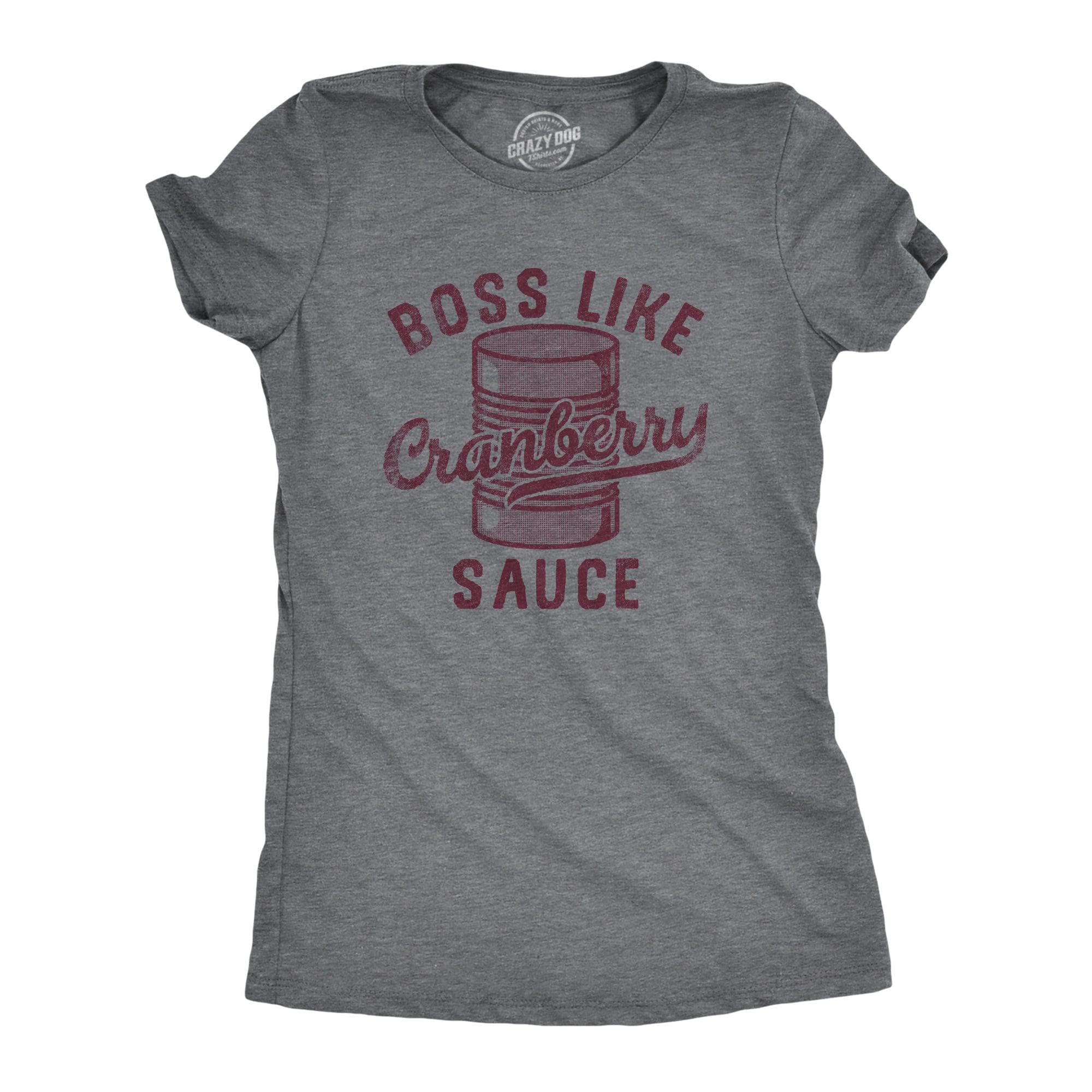 Boss Like Cranberry Sauce Women's Tshirt  -  Crazy Dog T-Shirts