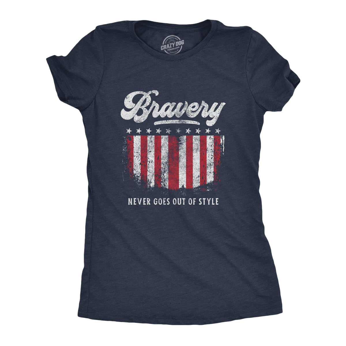 Bravery Never Goes Out Of Style Women&#39;s Tshirt - Crazy Dog T-Shirts