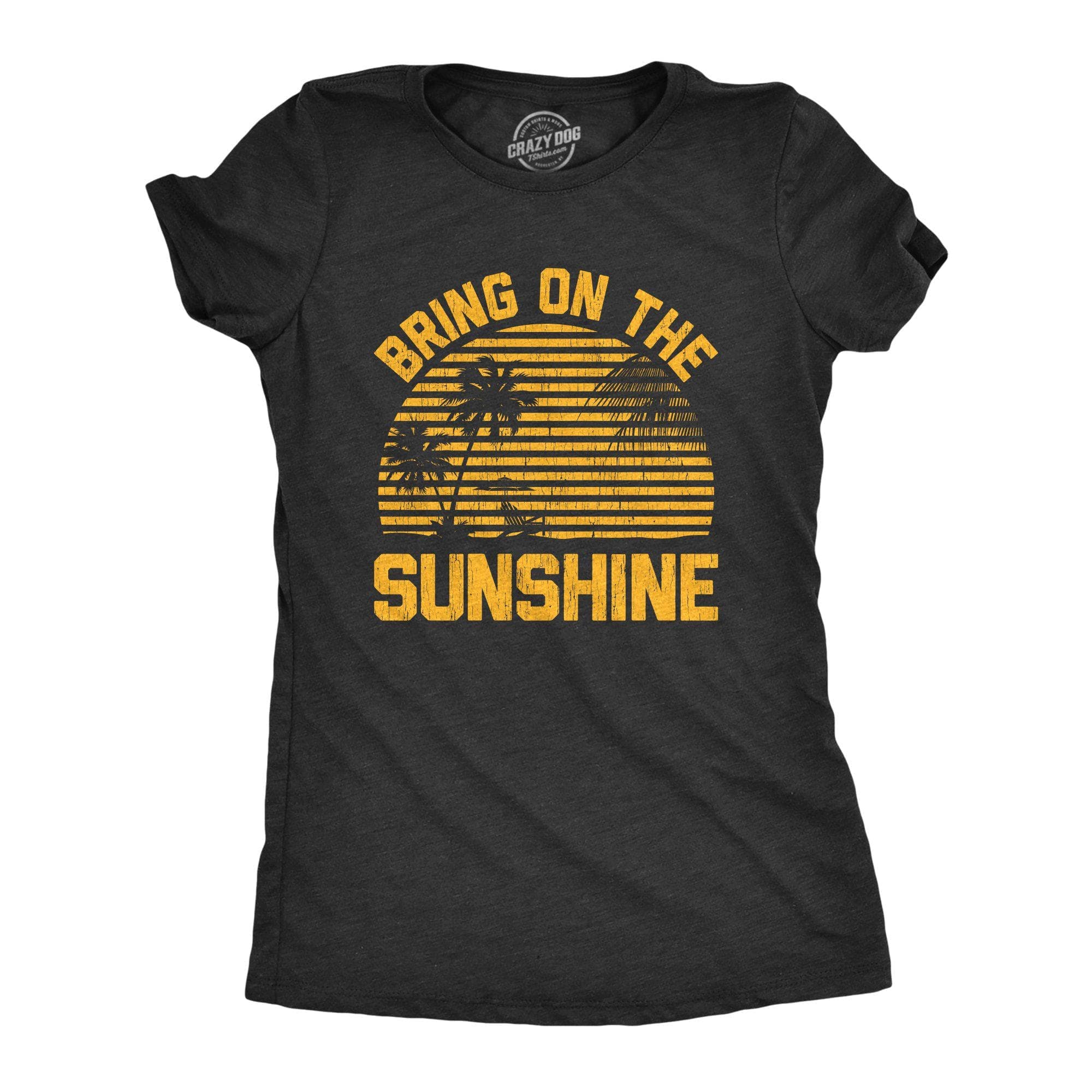 Bring On The Sunshine Women's Tshirt - Crazy Dog T-Shirts
