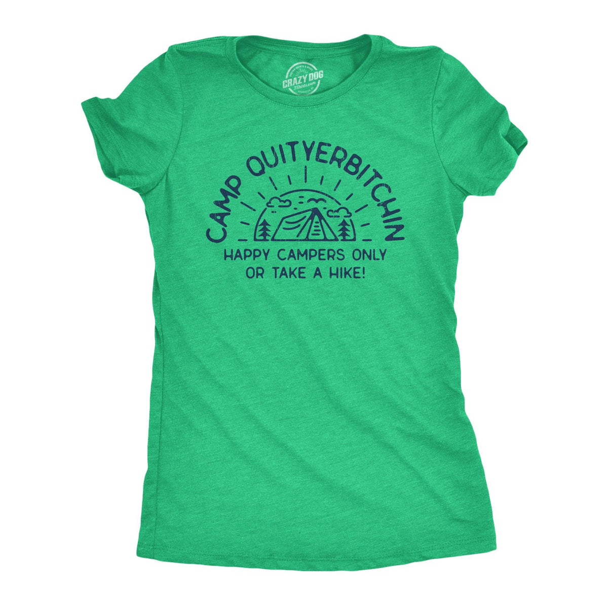 Camp Quityerbitchin Women&#39;s Tshirt  -  Crazy Dog T-Shirts