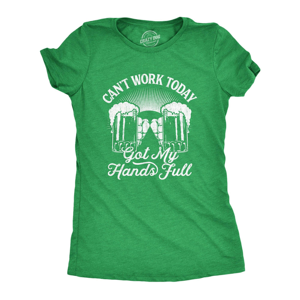 Can&#39;t Work Today Got My Hands Full Women&#39;s Tshirt  -  Crazy Dog T-Shirts