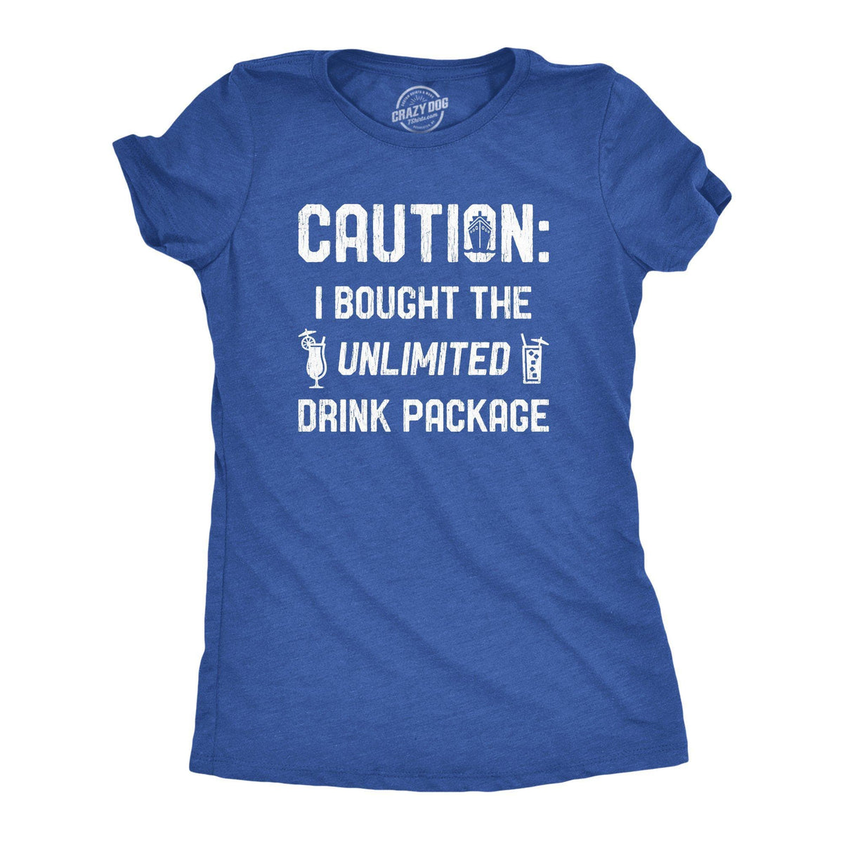 Caution I Bought The Unlimited Drink Package Women&#39;s Tshirt - Crazy Dog T-Shirts
