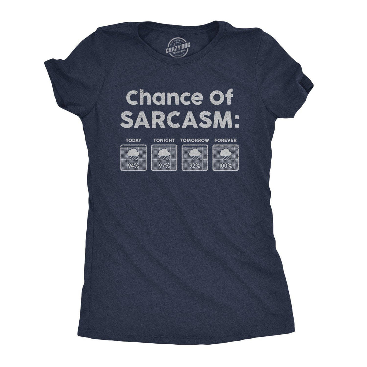 Chance Of Sarcasm Women&#39;s Tshirt  -  Crazy Dog T-Shirts