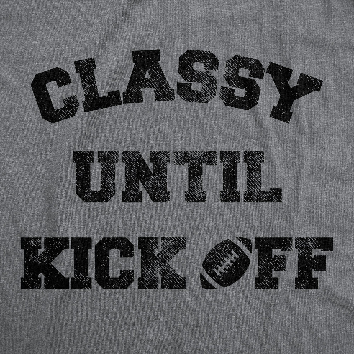 Classy Until Kickoff Women&#39;s Tshirt - Crazy Dog T-Shirts