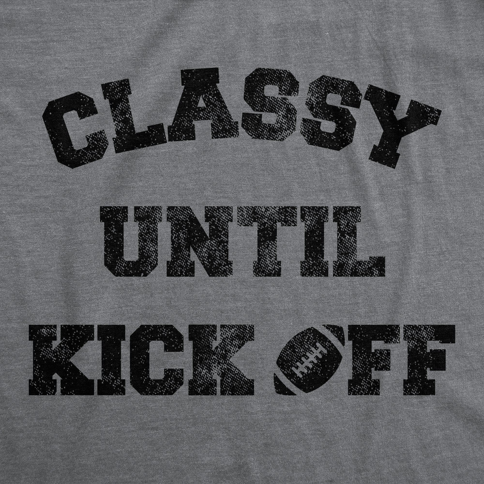 Classy Until Kickoff Women's Tshirt - Crazy Dog T-Shirts