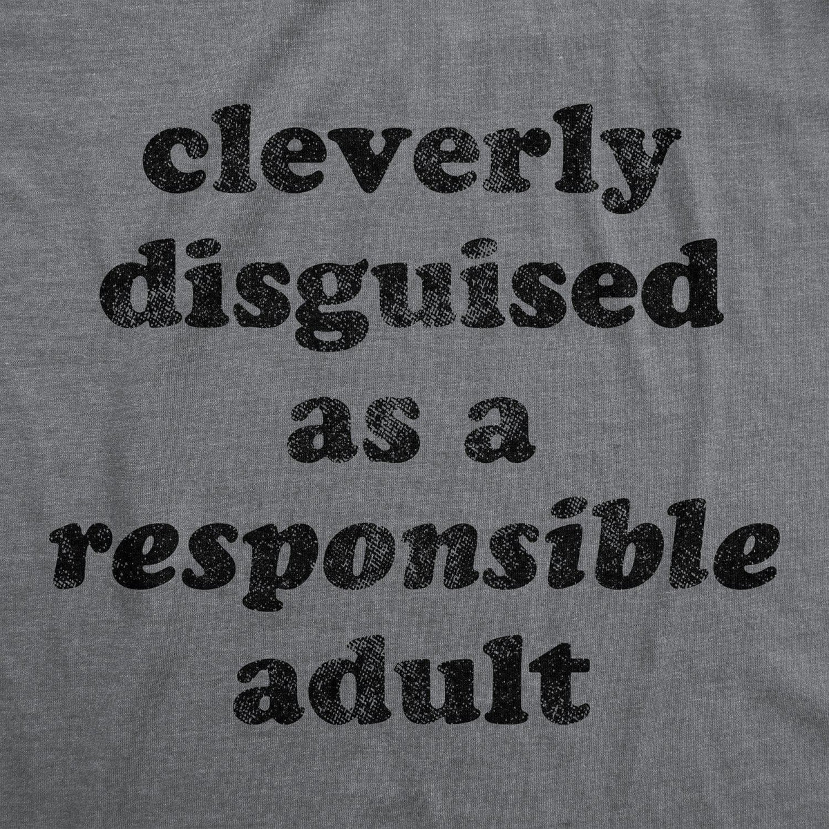 Cleverly Disguised As A Responsible Adult Women&#39;s Tshirt - Crazy Dog T-Shirts
