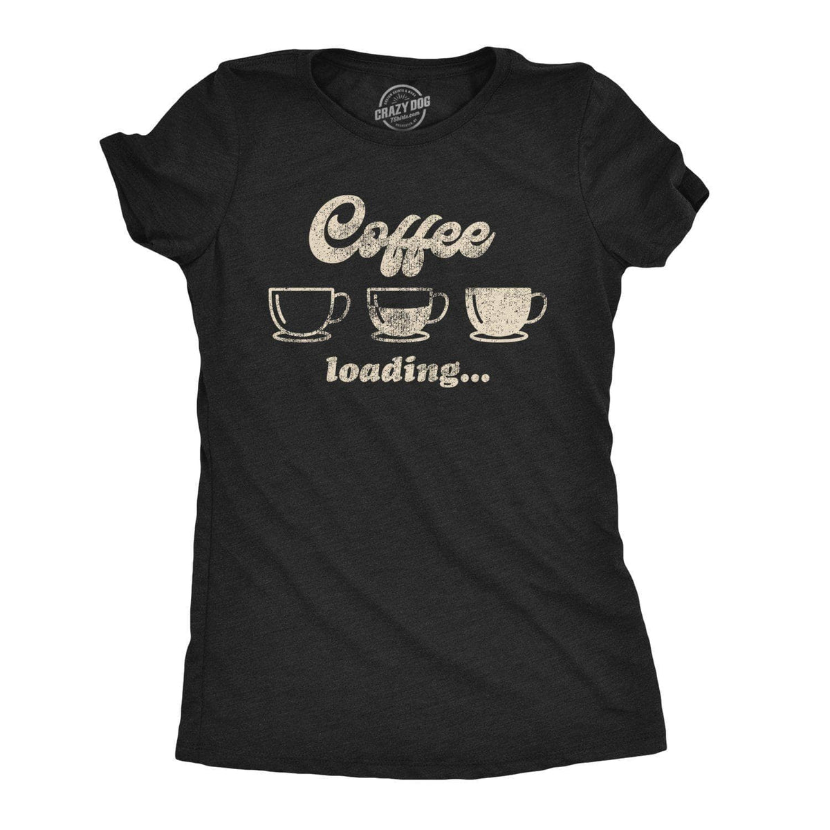 Coffee Loading Women&#39;s Tshirt - Crazy Dog T-Shirts