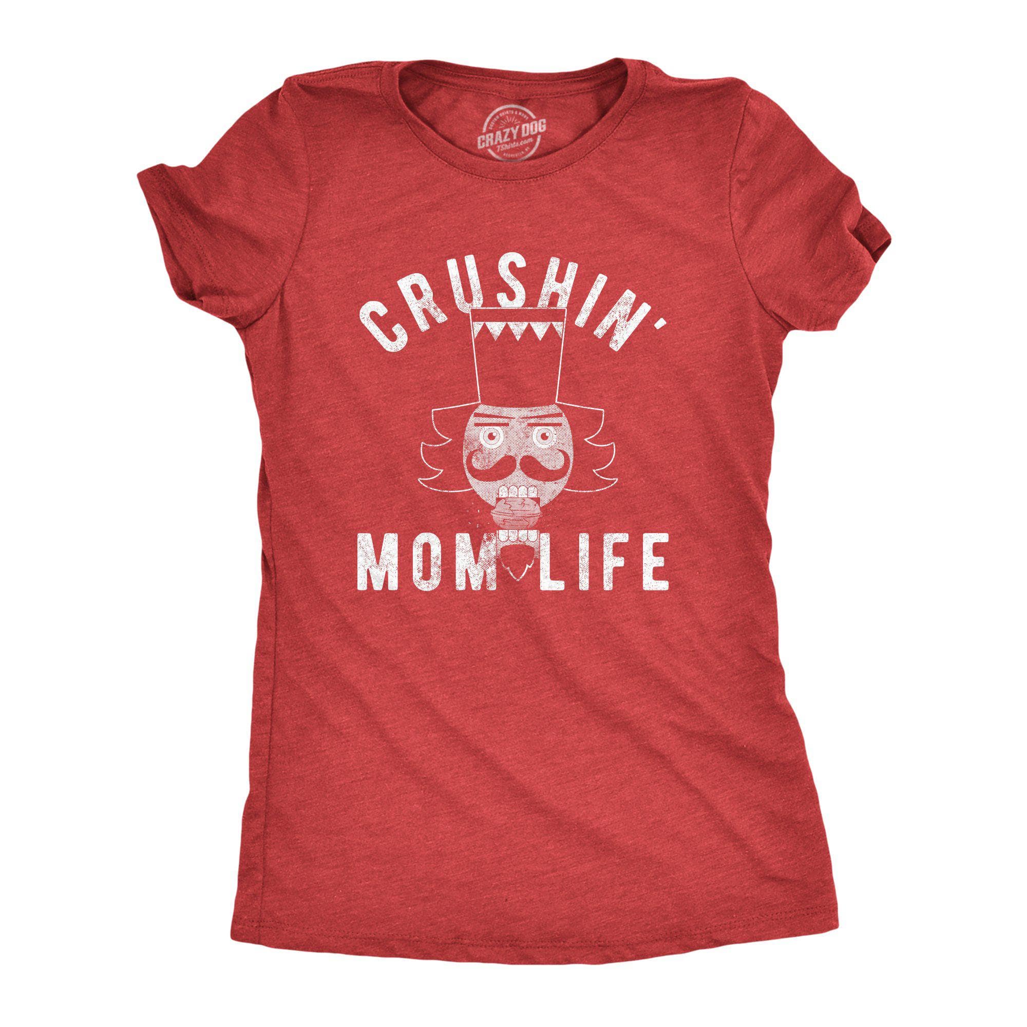 Crushin' Mom Life Women's Tshirt - Crazy Dog T-Shirts