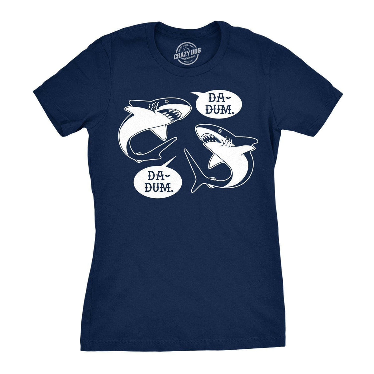 Da-Dum Da-Dum Women&#39;s Tshirt - Crazy Dog T-Shirts
