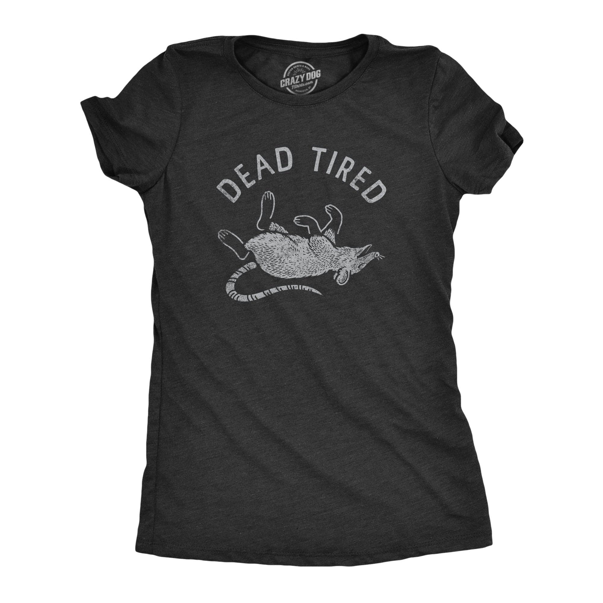 Dead Tired Women's Tshirt  -  Crazy Dog T-Shirts