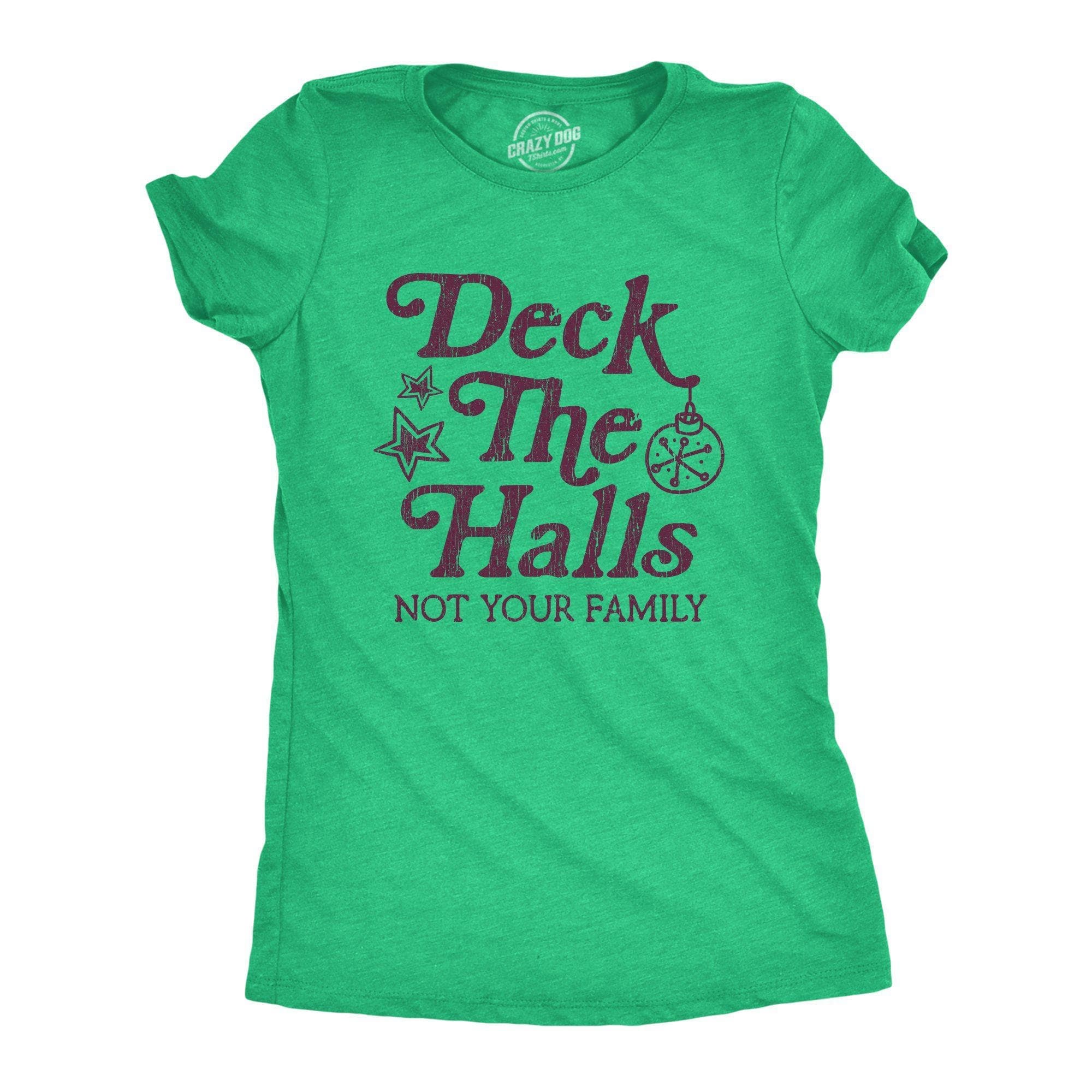 Deck The Halls Not Your Family Women's Tshirt - Crazy Dog T-Shirts