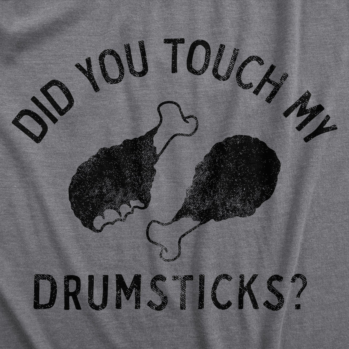 Did You Touch My Drumsticks Women&#39;s Tshirt  -  Crazy Dog T-Shirts