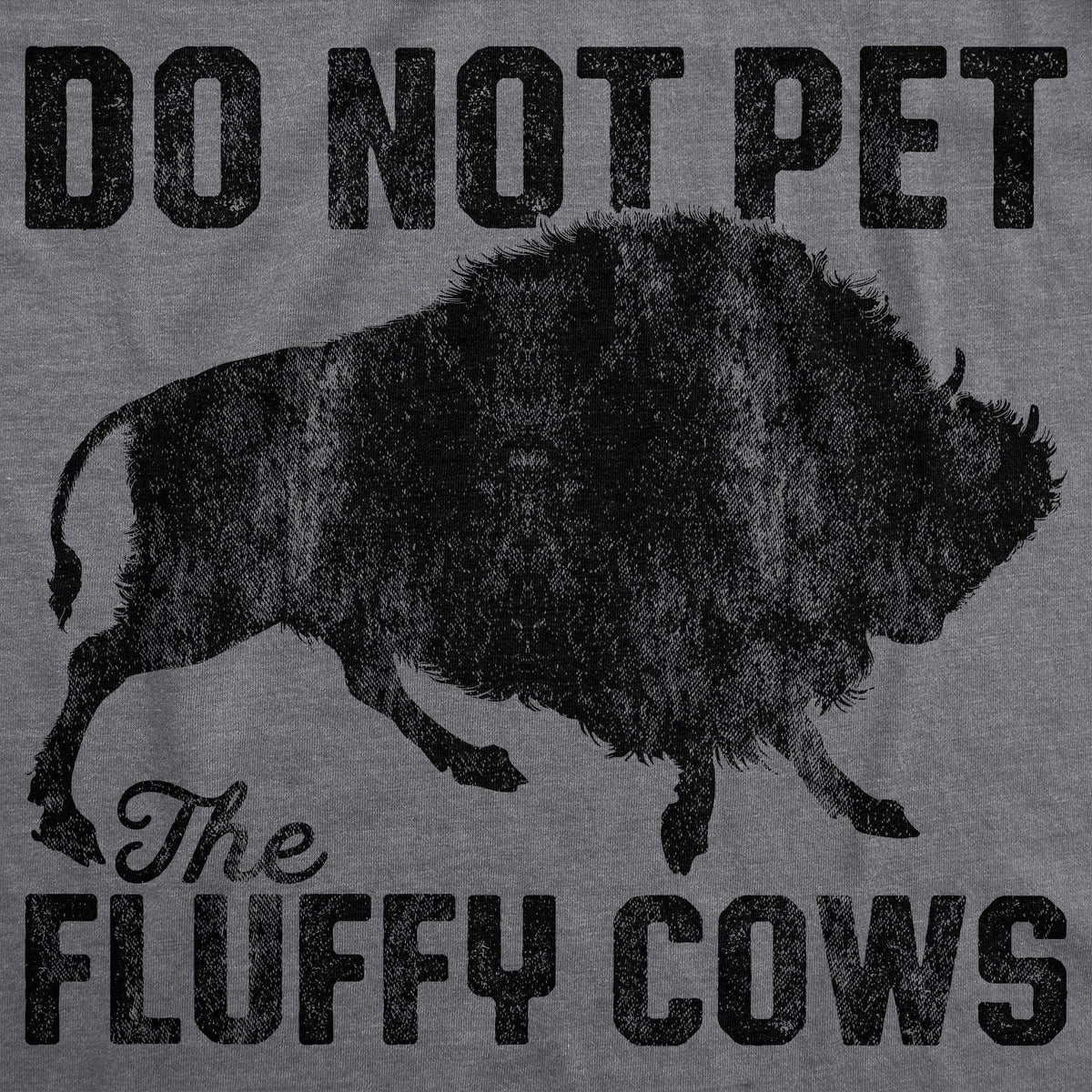 Do Not Pet The Fluffy Cows Women&#39;s Tshirt - Crazy Dog T-Shirts
