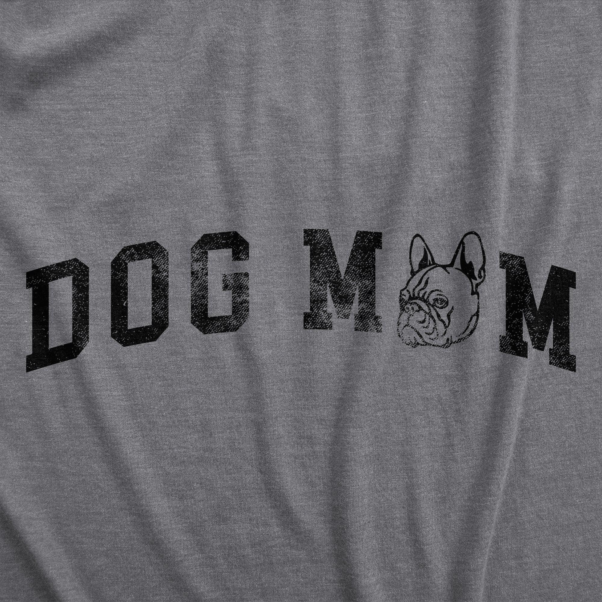 Dog Mom French Bulldog Women's Tshirt  -  Crazy Dog T-Shirts