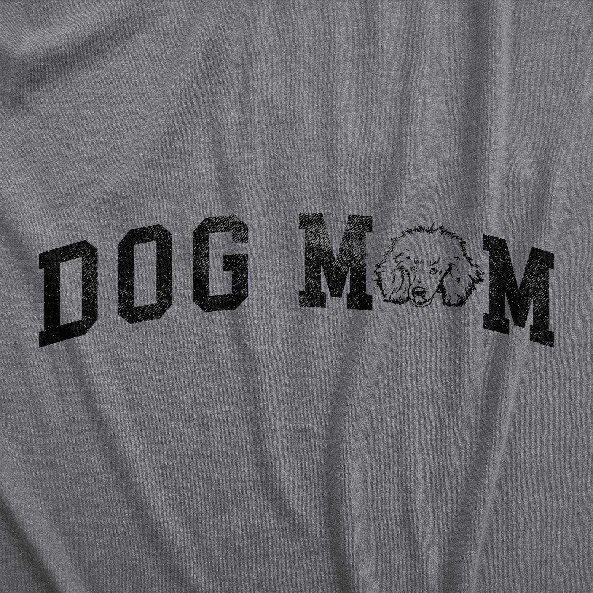 Dog Mom Poodle Women's Tshirt  -  Crazy Dog T-Shirts