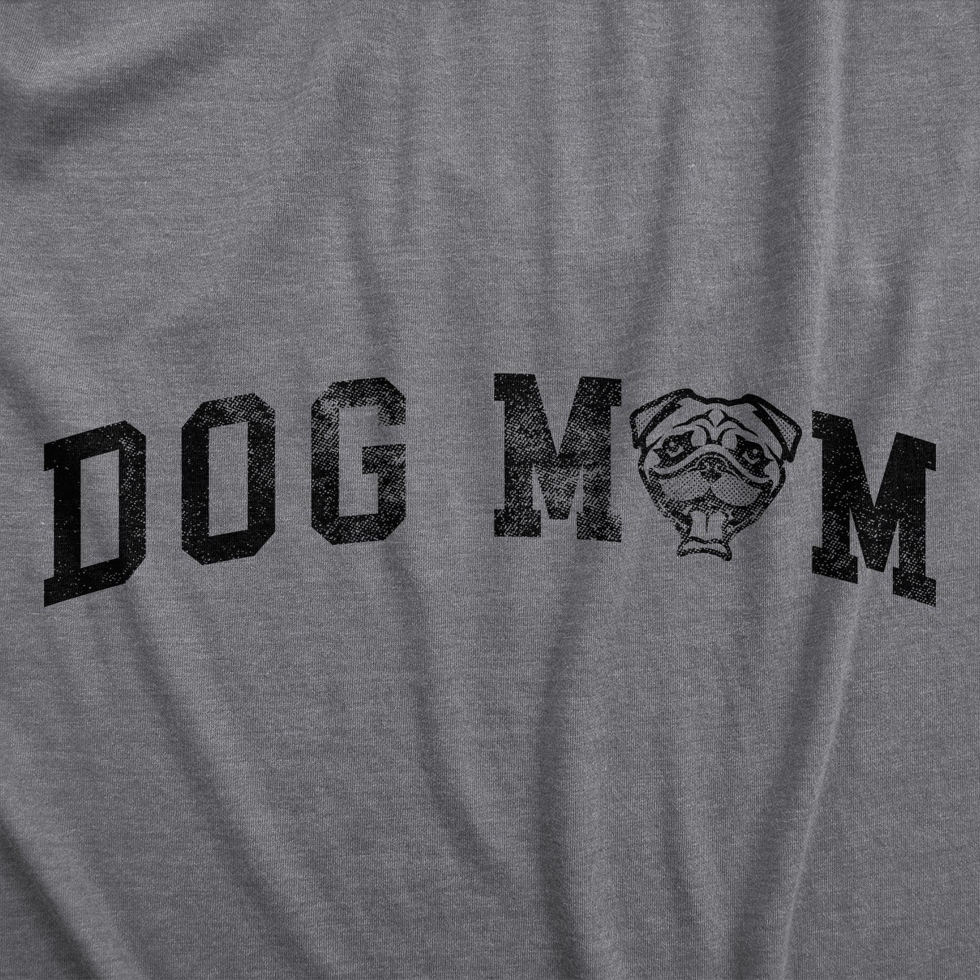Dog Mom Pug Women's Tshirt  -  Crazy Dog T-Shirts