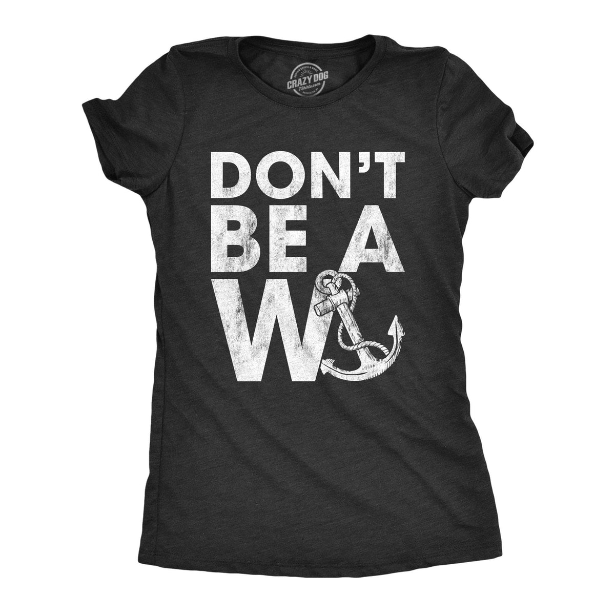 Don&#39;t Be A Wanker Women&#39;s Tshirt - Crazy Dog T-Shirts