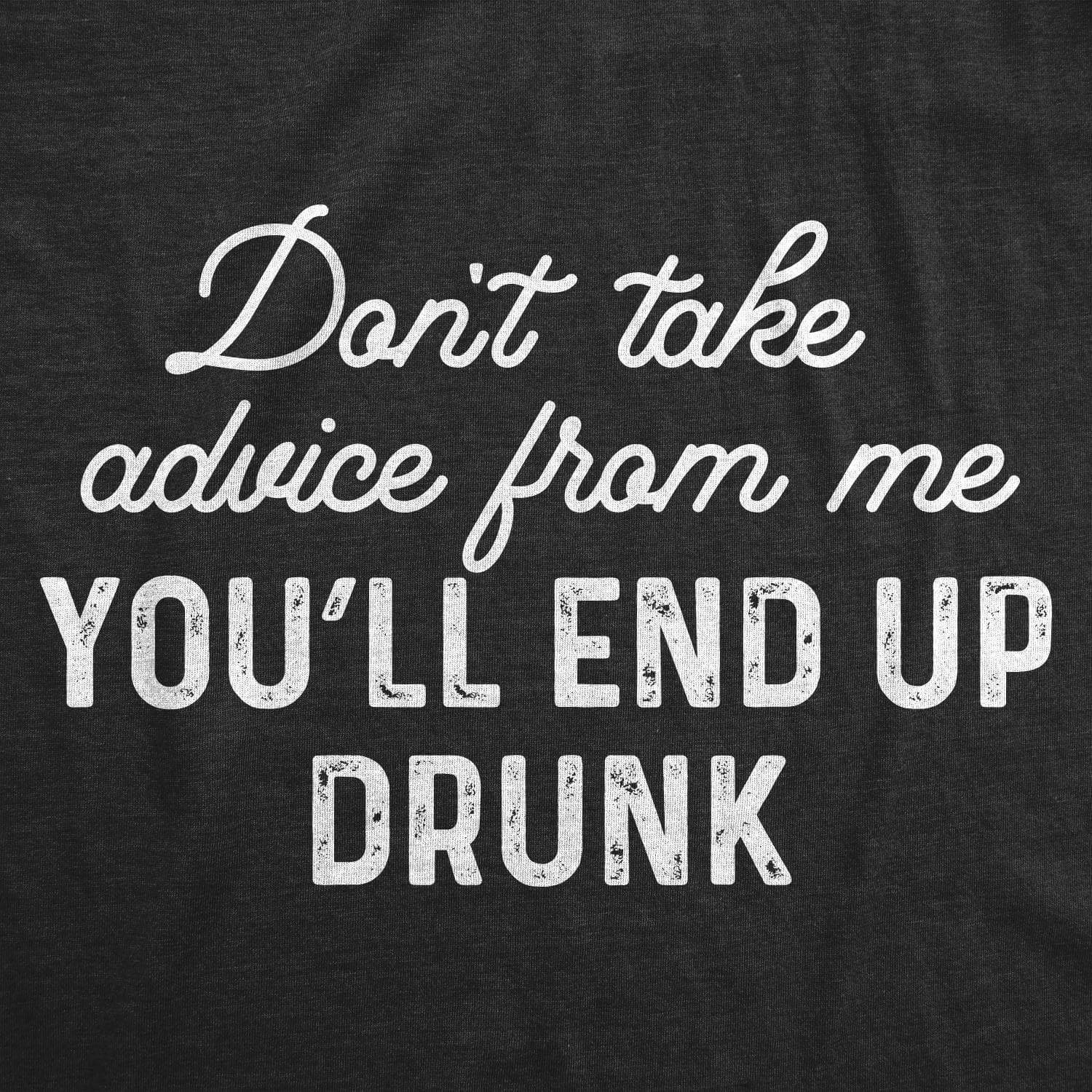 Don't Take Advice From Me Women's Tshirt - Crazy Dog T-Shirts