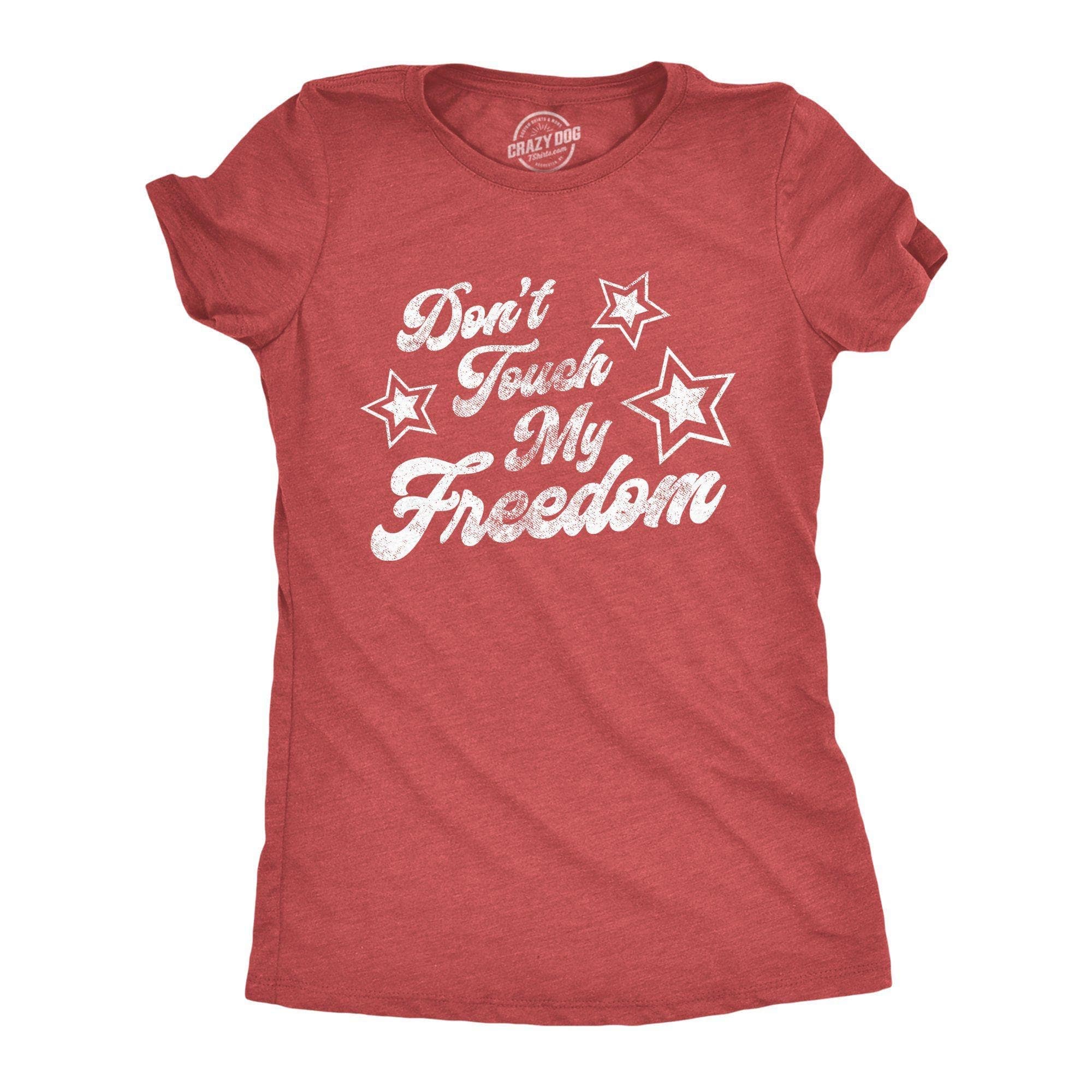 Don't Touch My Freedom Women's Tshirt - Crazy Dog T-Shirts