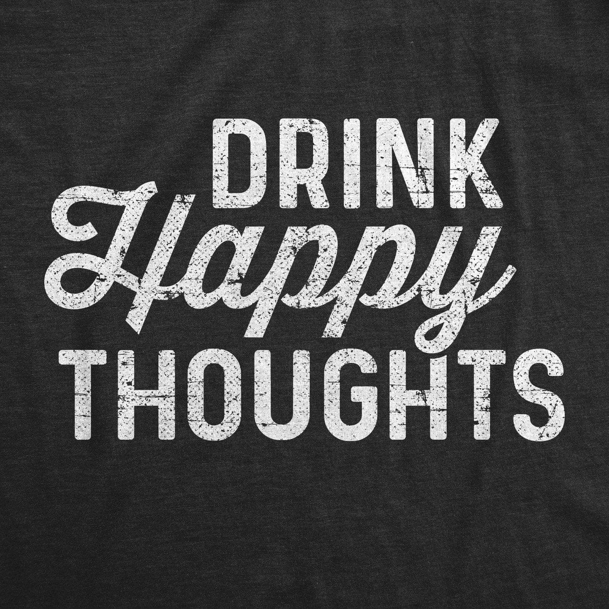 Drink Happy Thoughts Women&#39;s Tshirt  -  Crazy Dog T-Shirts
