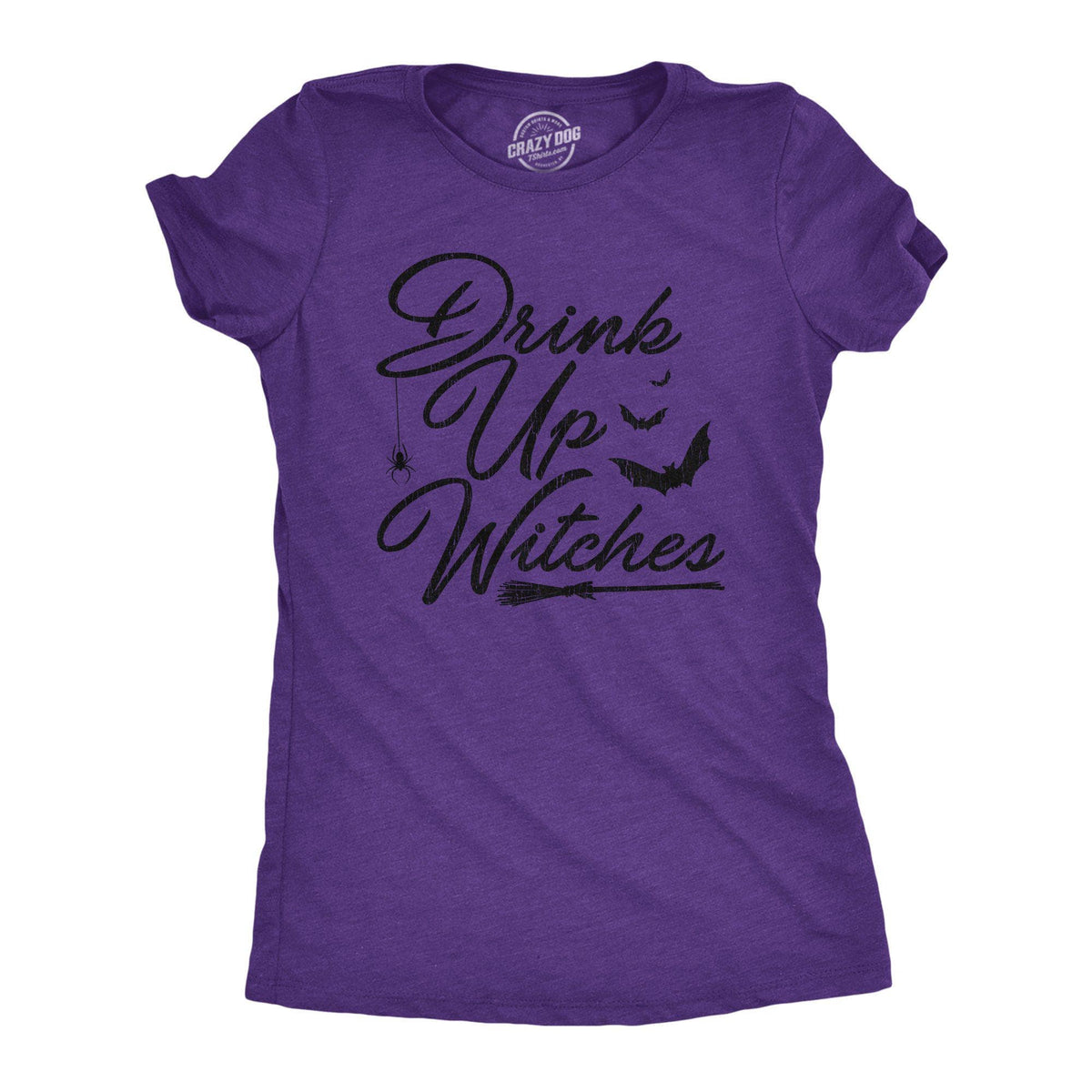 Drink Up Witches Women&#39;s Tshirt - Crazy Dog T-Shirts
