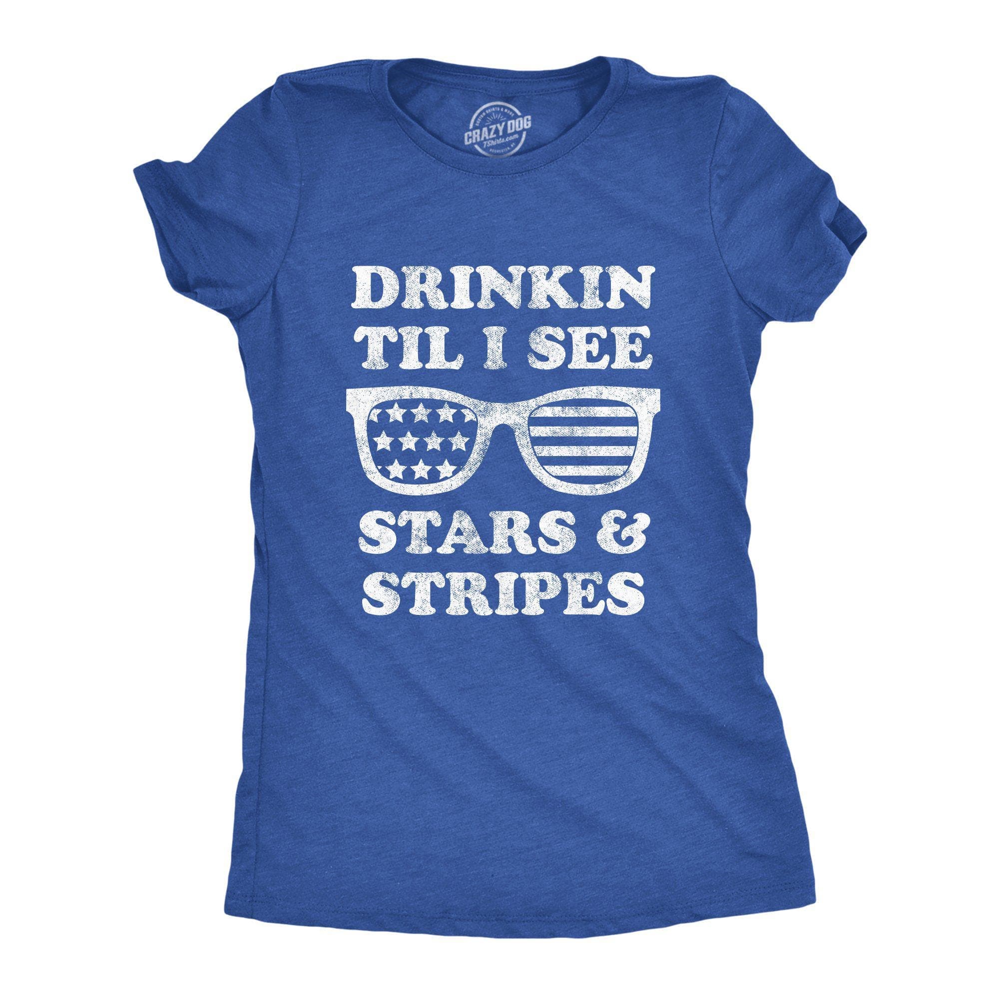Drinkin Til I See Stars And Stripes Women's Tshirt - Crazy Dog T-Shirts